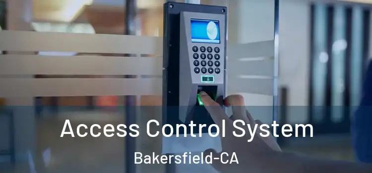  Access Control System Bakersfield-CA