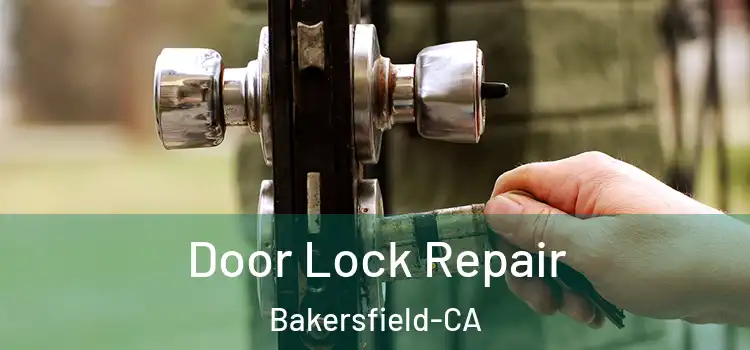 Door Lock Repair Bakersfield-CA