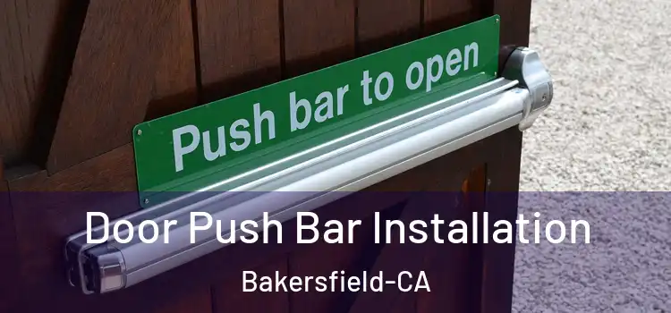  Door Push Bar Installation Bakersfield-CA