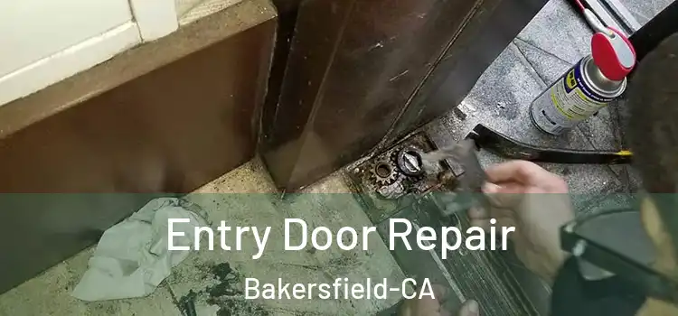 Entry Door Repair Bakersfield-CA