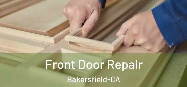 Front Door Repair Bakersfield-CA
