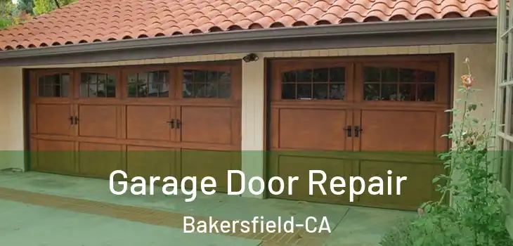  Garage Door Repair Bakersfield-CA