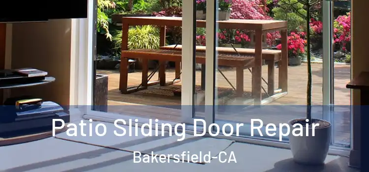 Patio Sliding Door Repair Bakersfield-CA